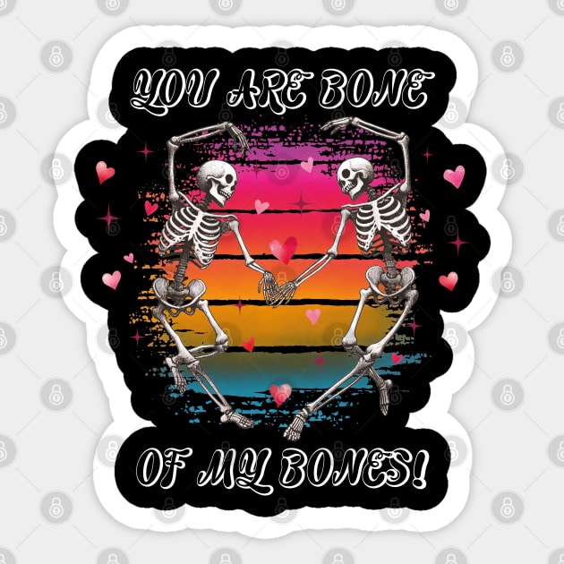 You Are Bone of My Bones: A Valentine's Day Celebration Sticker by criarthdesign